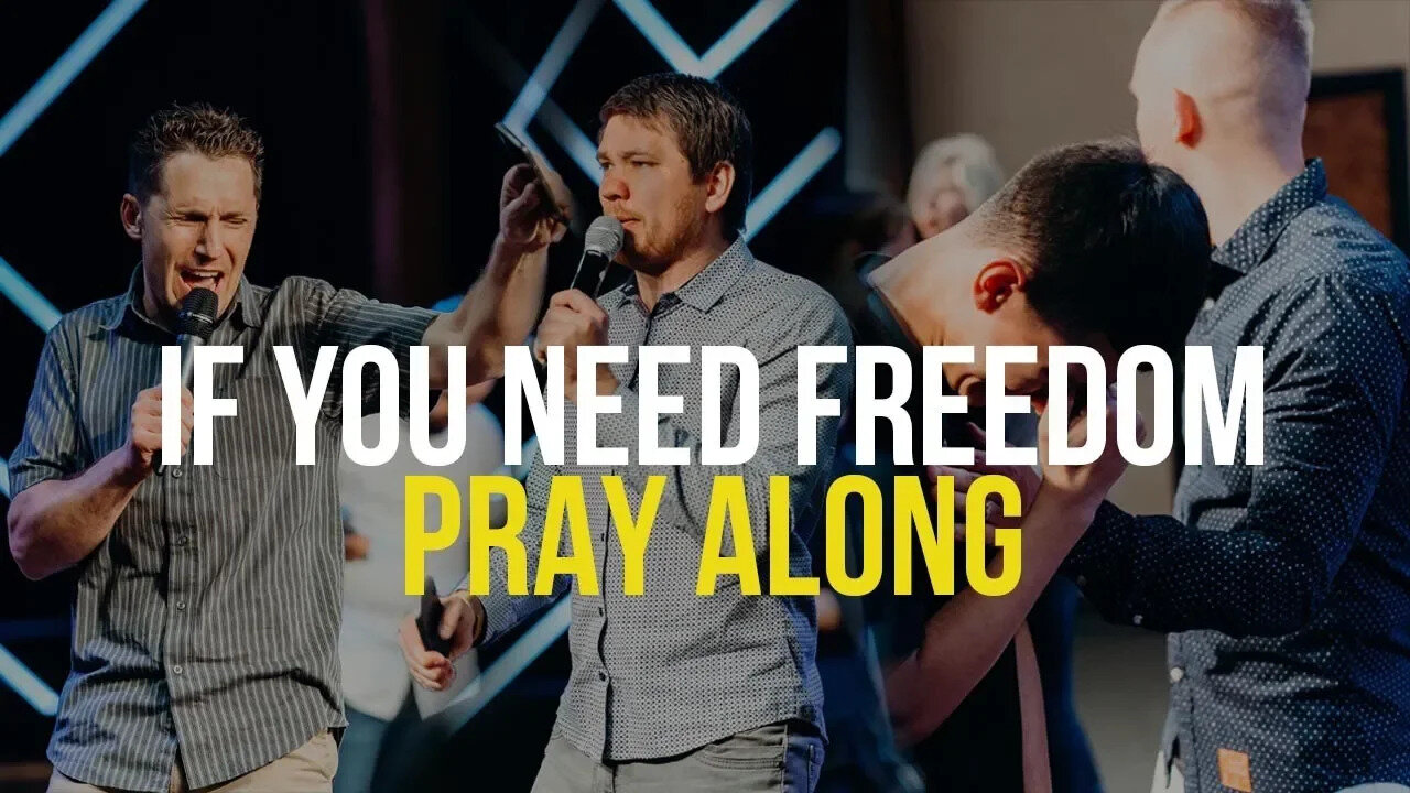 IF YOU NEED FREEDOM, pray along with us!