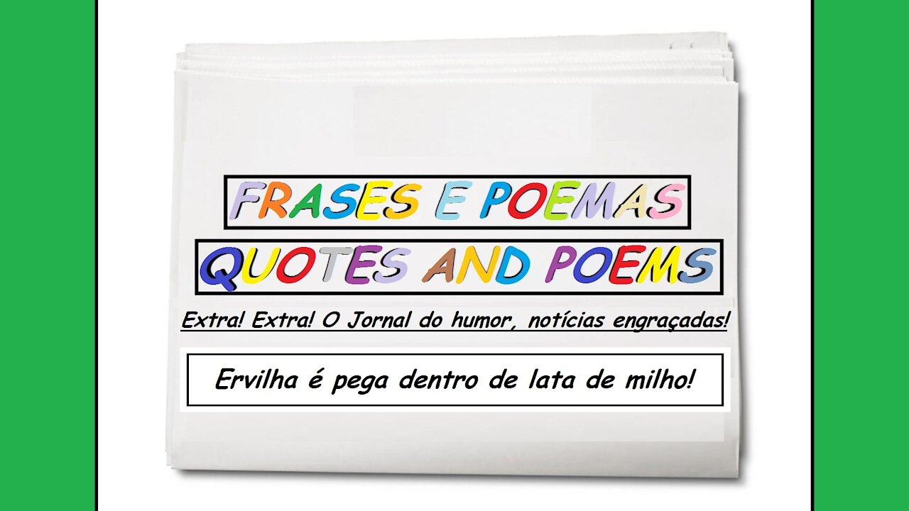 Notícias engraçadas: Ervilha é pega dentro de lata de milho! [Frases e Poemas]