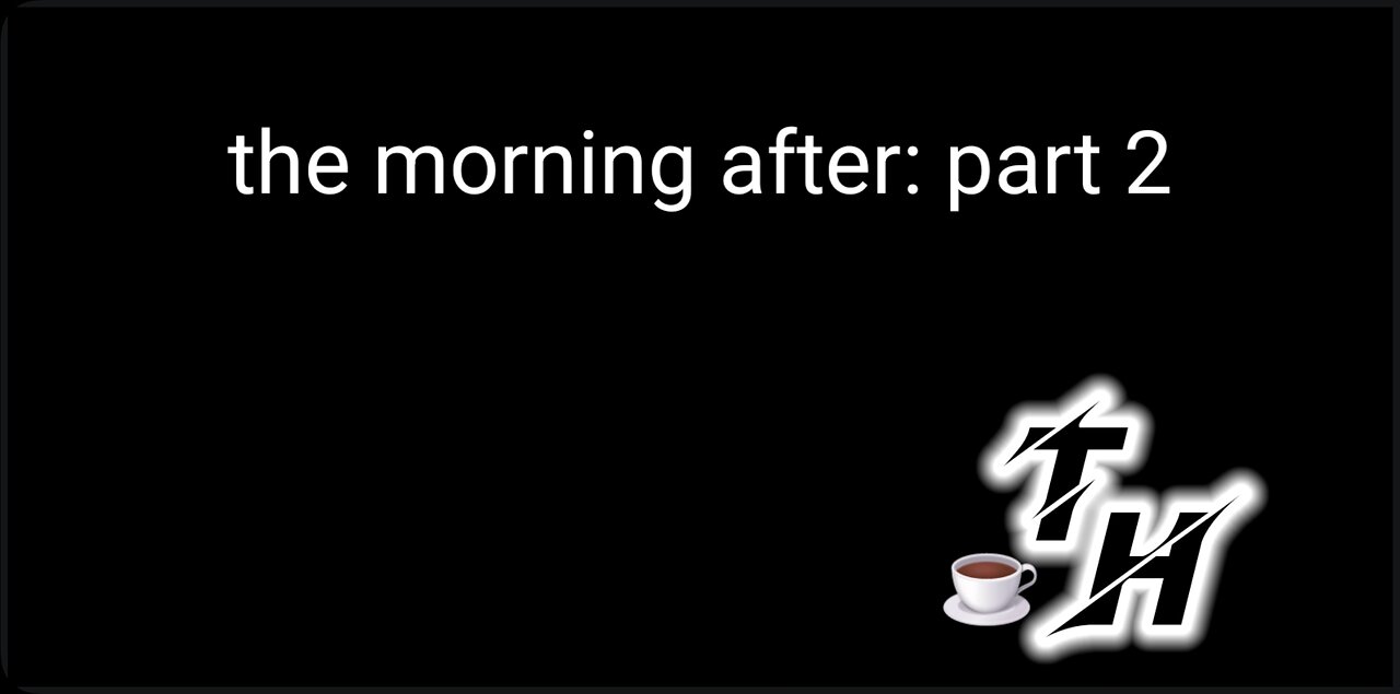 morning after: p2