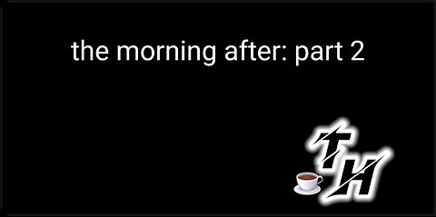 morning after: p2
