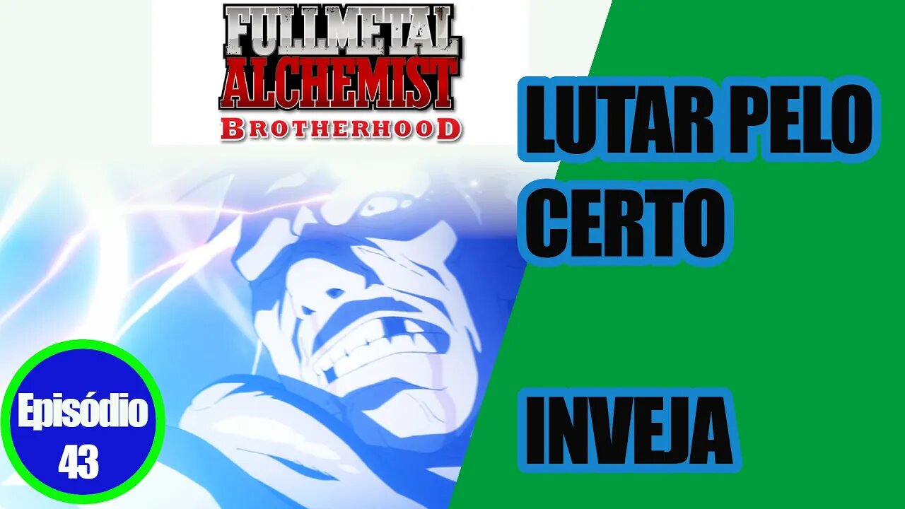A Inveja é um verme em FMAB Ep 43