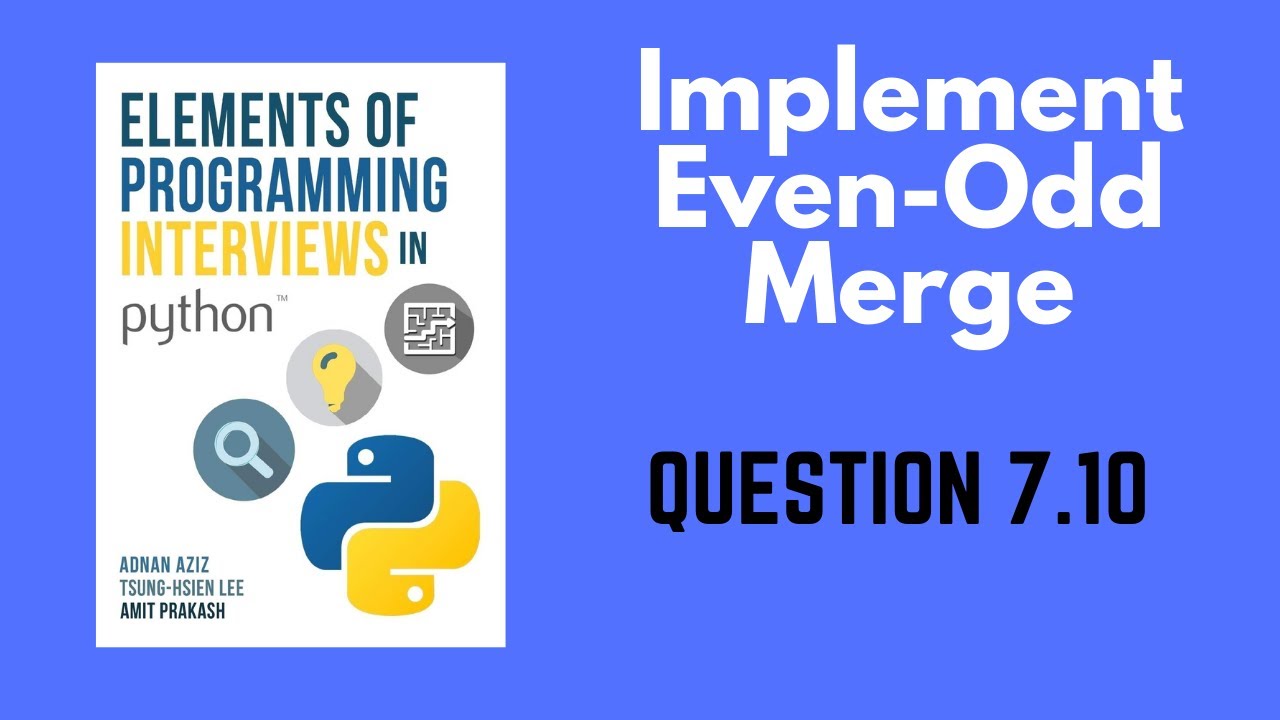 7.10 | Implement Even-Odd Merge in Linked List | Elements of Programming Interviews in Python EPI