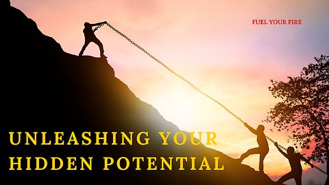 Unleashing Your Hidden Potential