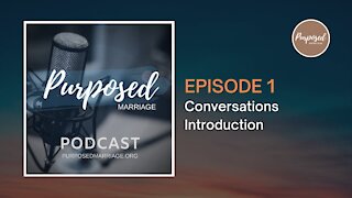 Purposed Marriage Conversations Introduction