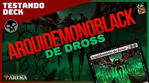 ArquideMonoBlack de Dross | Testando Deck Mono Black - MTG Arena