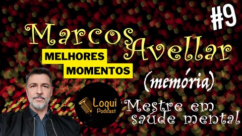 🎬 Marcos Avellar 🧠 Como MELHORAR a MEMÓRIA 🎤 Melhores Momentos do Loqui #009