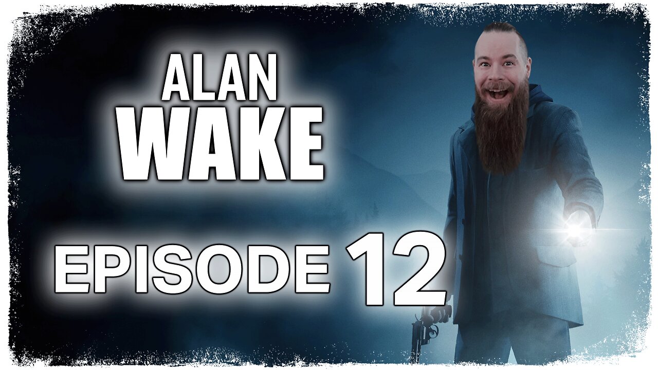 Alan Wake // Episode 12 // RADIO BYE BYE // Gameplay Walkthrough