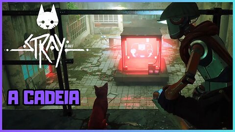 EPISÓDIO 11: A CADEIA | STRAY (PS5)