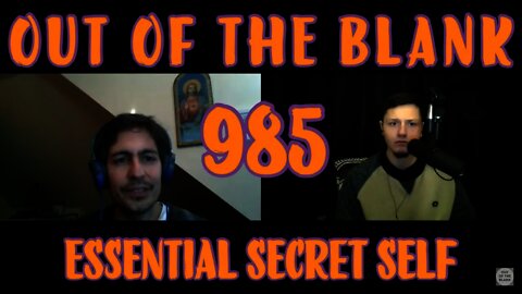 Out Of The Blank #985 - Essential Secret Self (Sebastian Gaete)