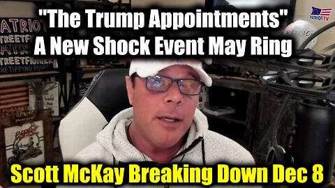 Scott McKay Breaking Down "The Trump Appointments" - A New Shock Event May Ring