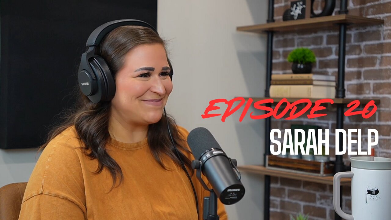 Episode 20 - Sarah Delp