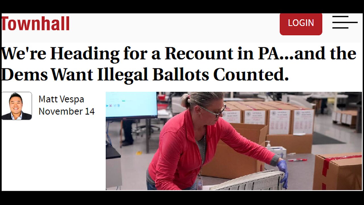 Headed for recount in PA Nov.27 & Dems want illegal ballots counted TOWNHALL 11-14