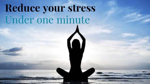 How to reduce your stress in less than one minute|anxiety relief |this will change your life