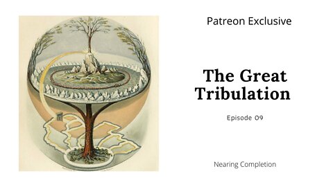 The Great Tribulation Ep 9