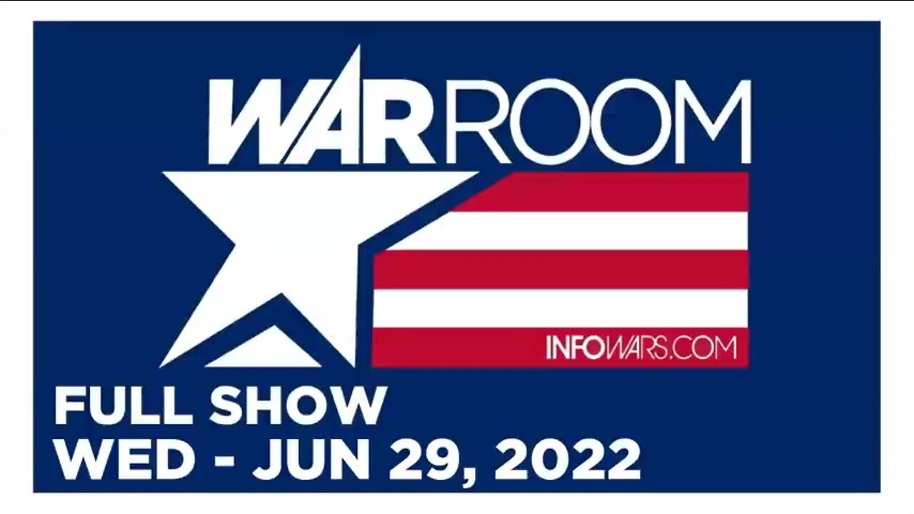 WAR ROOM FULL SHOW 06_29_22 Wednesday
