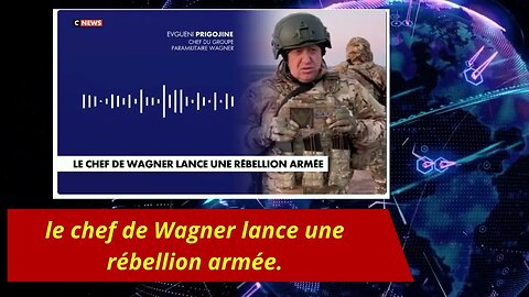 le chef de Wagner lance une rébellion armée