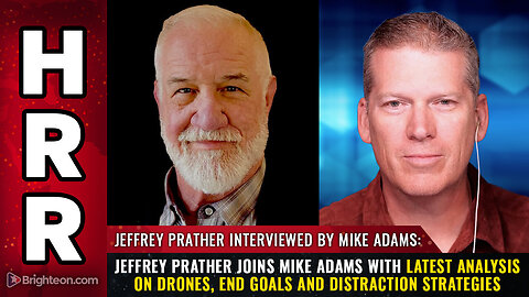 Jeffrey Prather joins Mike Adams with latest Analysis on Drones, End Goals and...