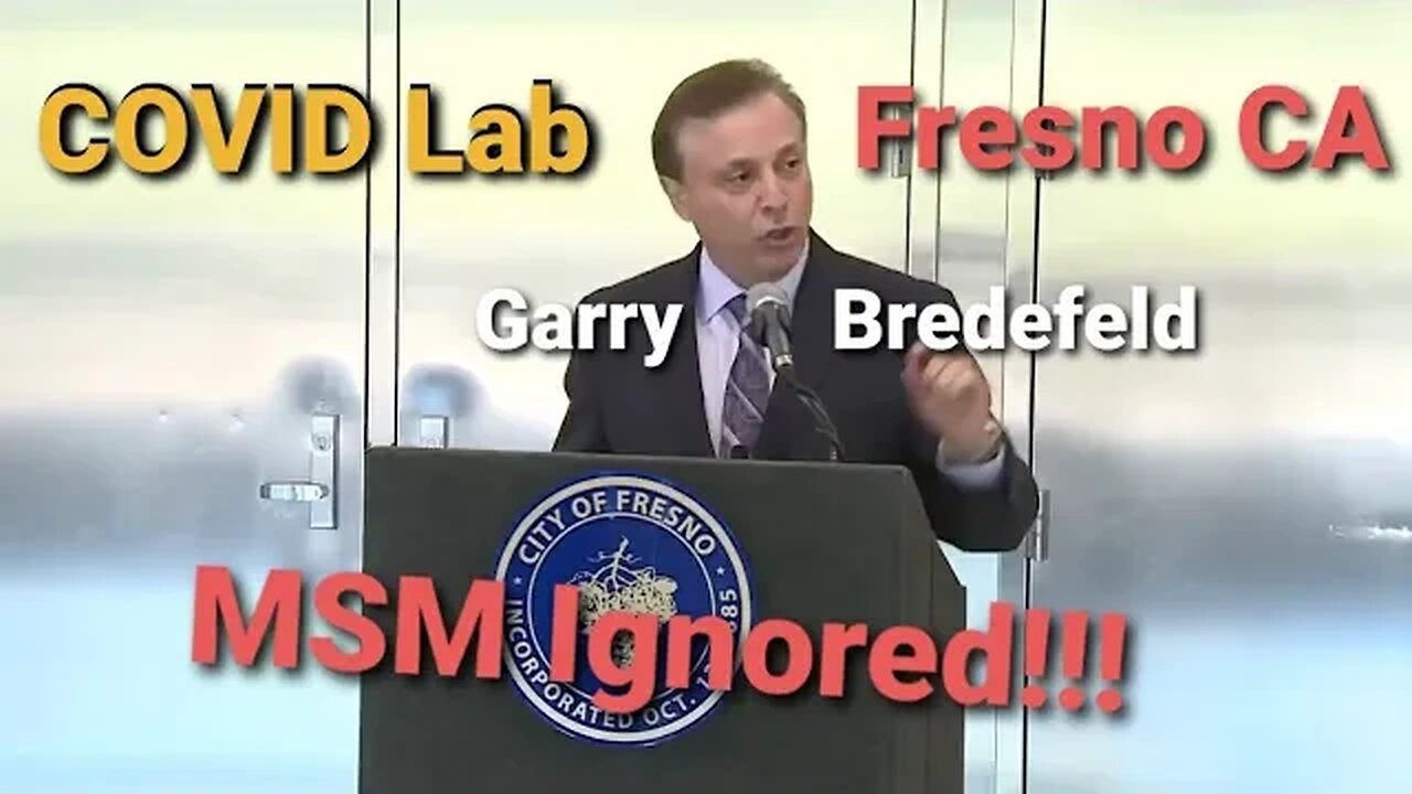 Illegal COVID Lab in Fresno California - Garry Bredefeld Speaks Out!