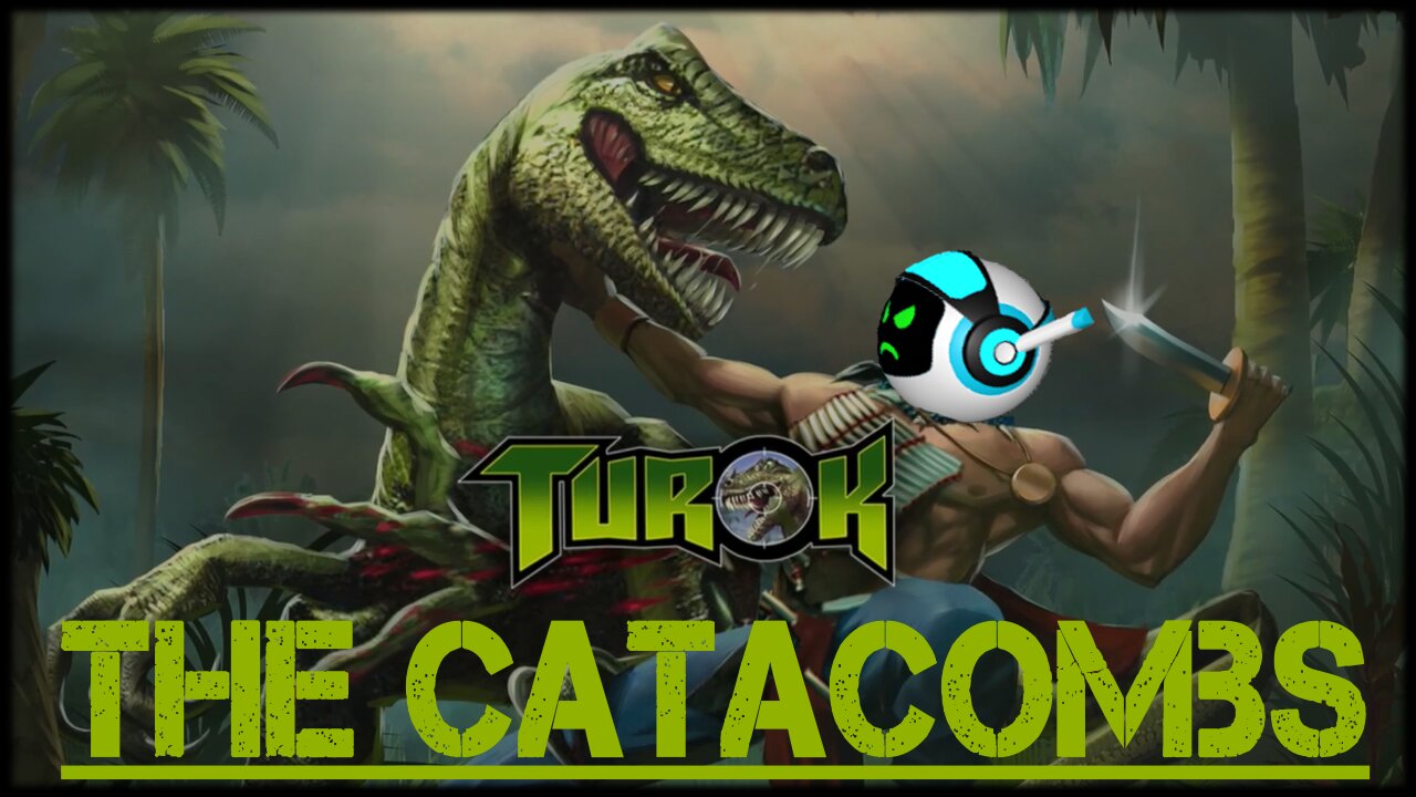 Turok: Dinosaur Hunter (Part 5) - The Catacomb Raider