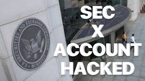 SEC Twitter Account Hacked, Sends False 'Bitcoin ETFs Approved' Tweet