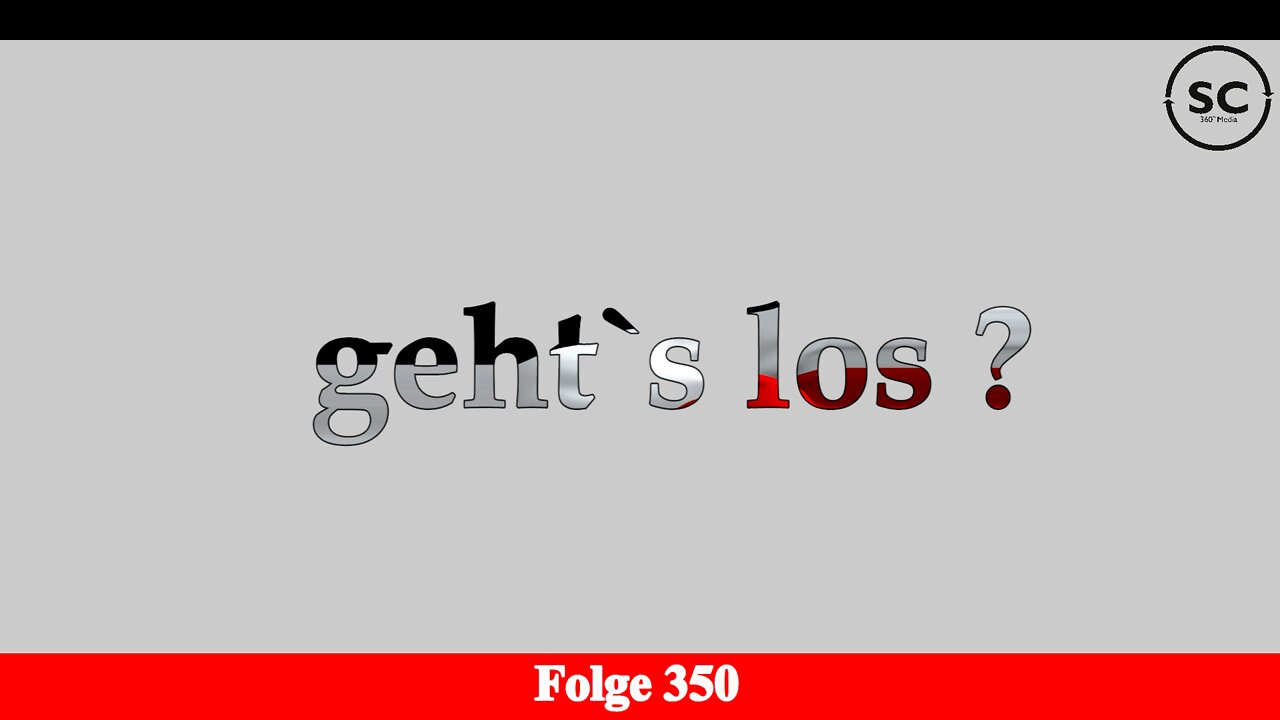 geht`s los ? Folge 350