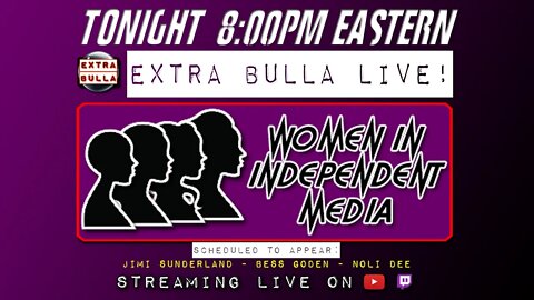 Women in Independent Media | Extra Bulla SPECIAL