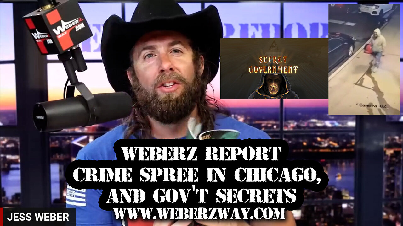 WEBERZ REPORT - CRIME SPREE IN CHICAGO, AND GOV'T SECRETS