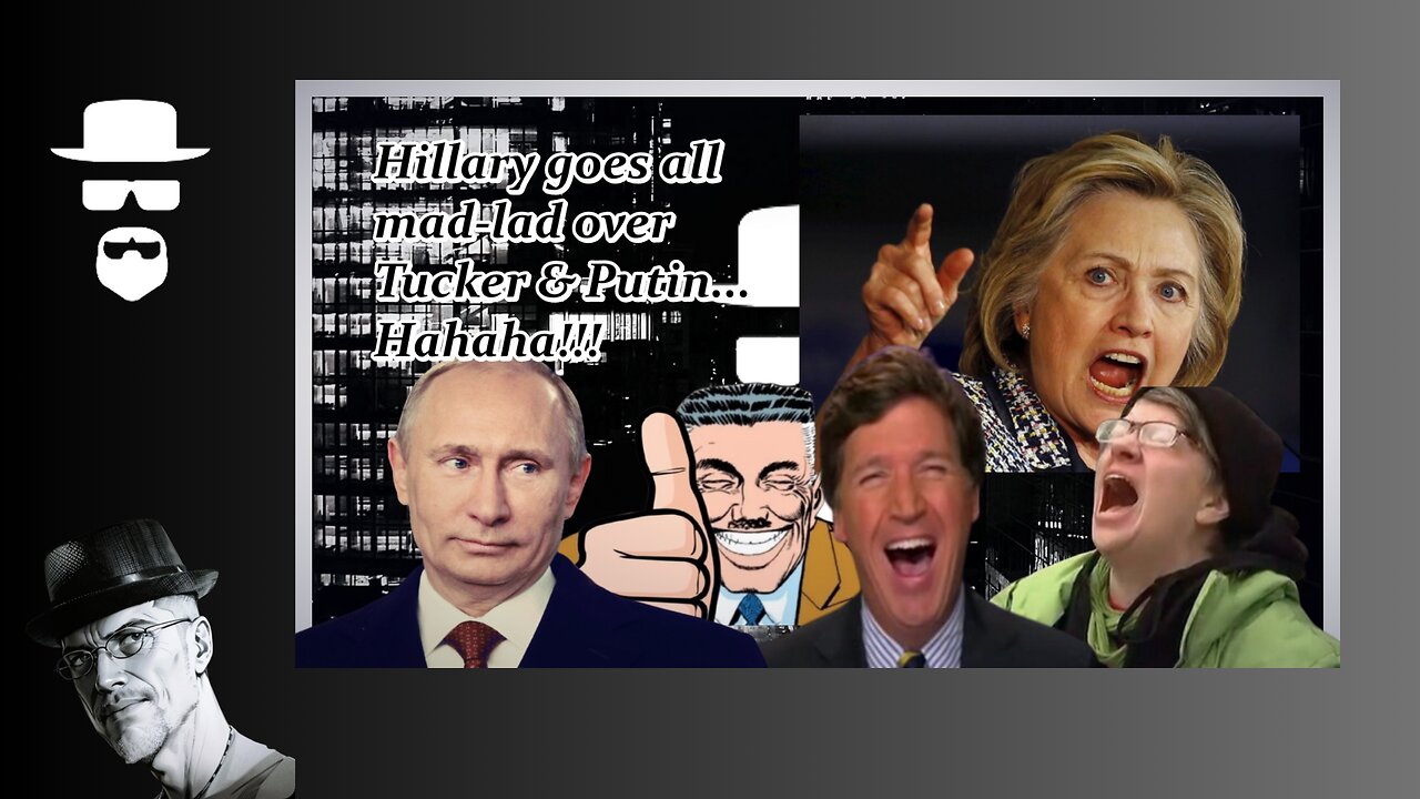 HILLARY CALLS TUCKER "IDIOT" FOR PUTIN...