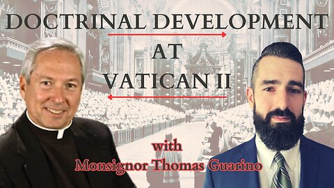 Continuity & Reversal at Vatican II w/ Msgr. Thomas Guarino