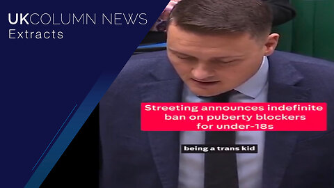 Victory for Safety: UK Bans Puberty Blockers - UK Column News