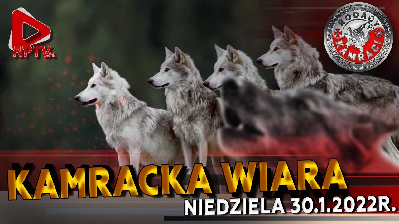 KAMRACKA WIARA - Olszański, Osadowski NPTV (30.01.2022)