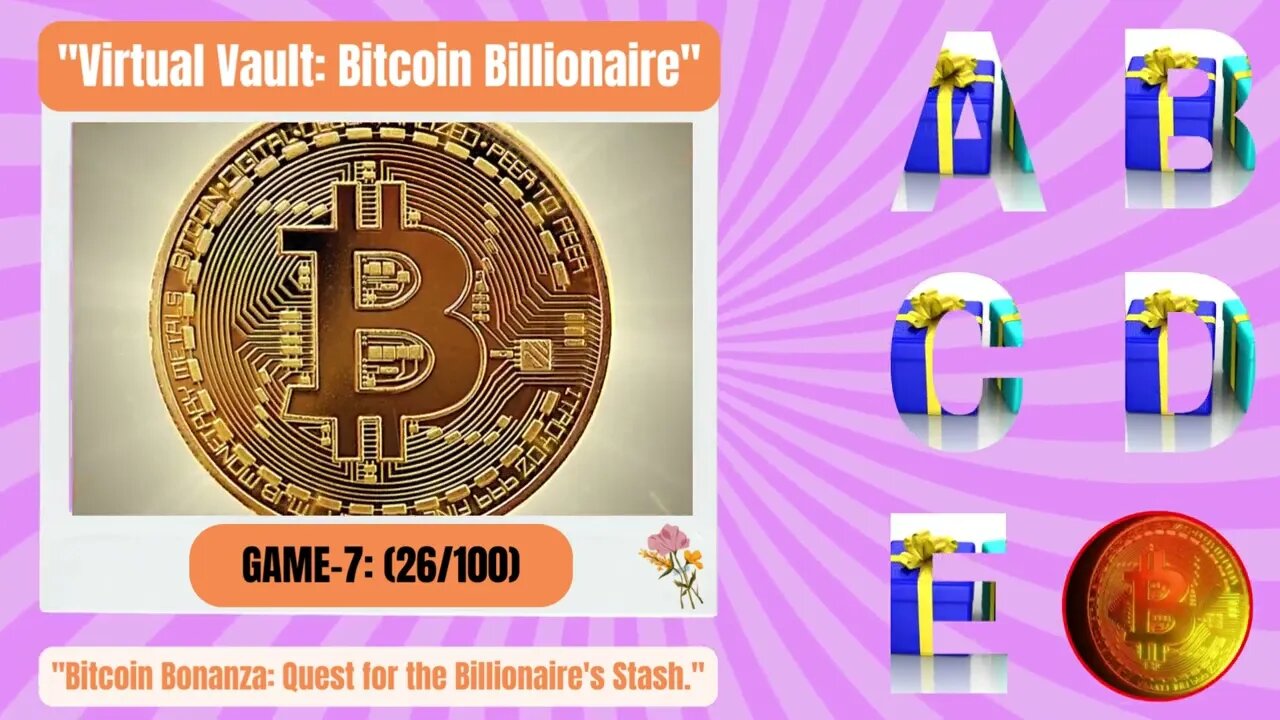 "100 Virtual Vault: Bitcoin Billionaire - Quest for Crypto: Guess, Solve, Win, Celebrate!" (0007)