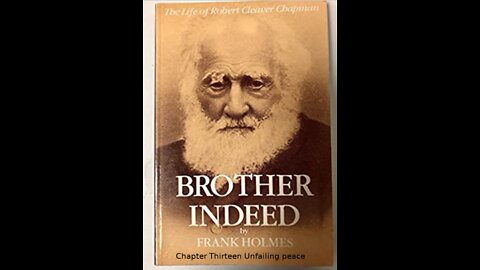 Brother Indeed The Life of Robert Cleaver Chapman By Frank Holmes Chapter 13