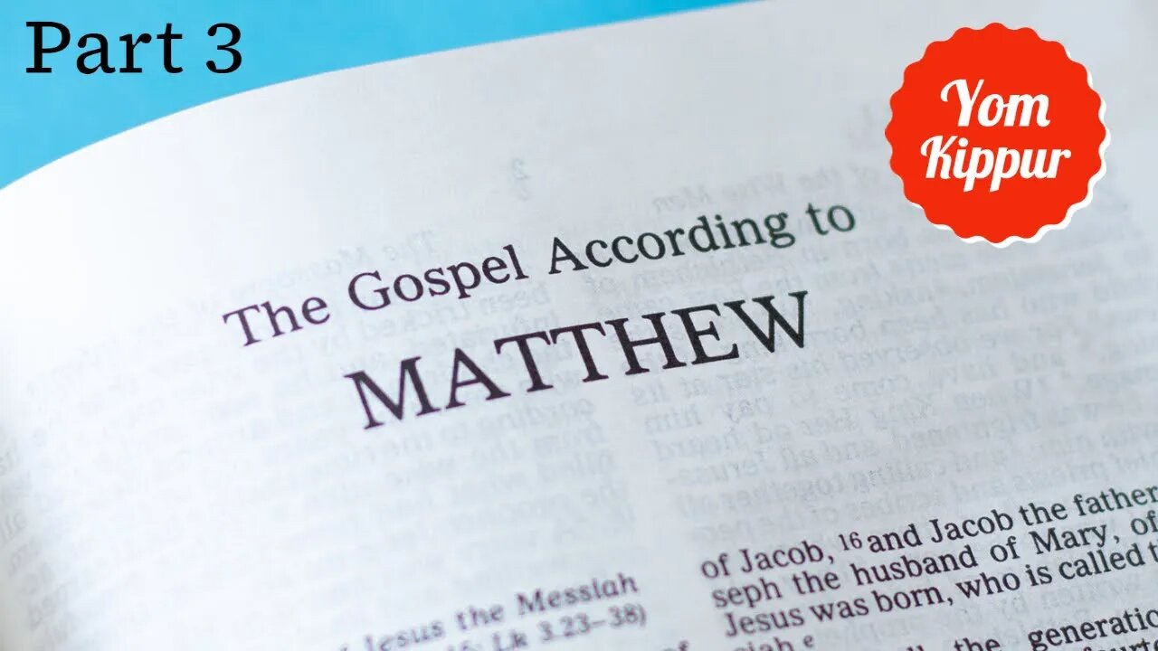 Yom Kippur 2022 - The Gospel of Matthew Examined Part 3 - Christopher Enoch