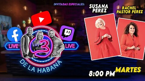 🔴🔥LIVE Los 3 de La Habana 🔥 Susana Perez & Rachel Pastor Perez 🔥🔥🔥