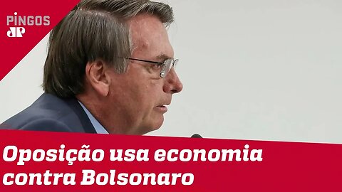 Oposição usa economia para atacar Bolsonaro