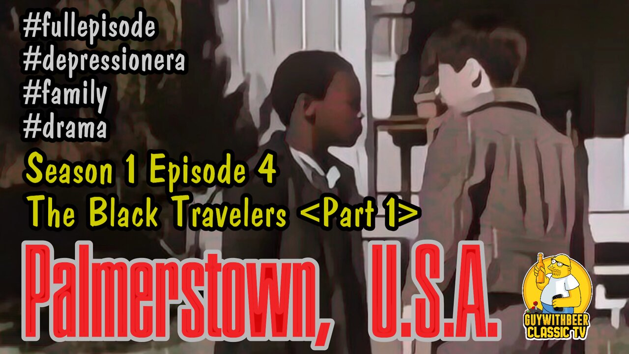 PALMERSTOWN U.S.A. | SEASON 1 EPISODE 4 THE BLACK TRAVELERS (PART 1) [DEPRESSION-ERA FAMILY DRAMA]