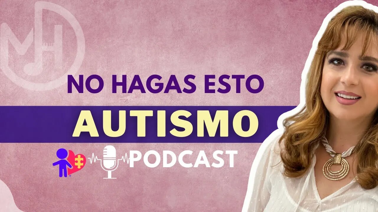 NO hagas esto a un niño con autismo PODCAST