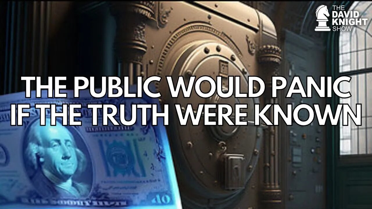The Public Would Panic If The Truth Was Known - David Knight