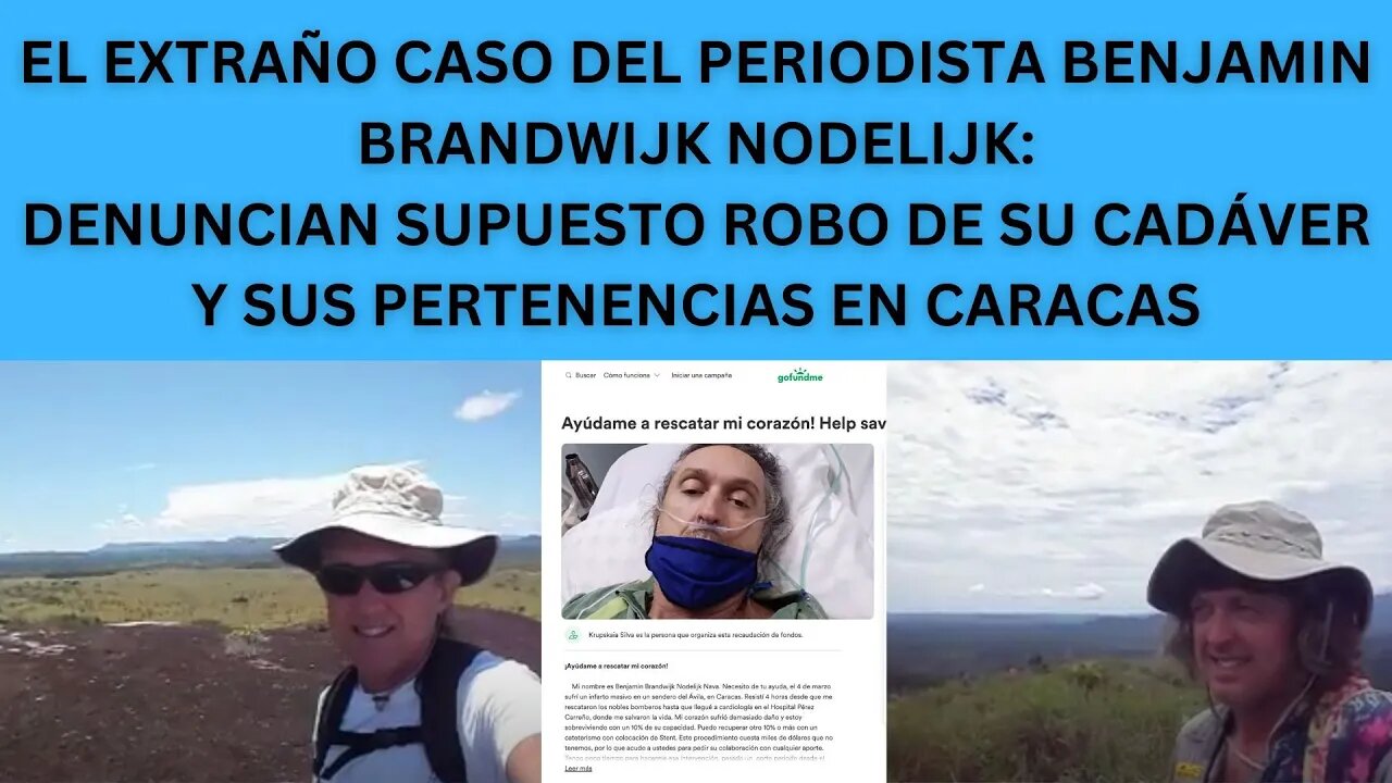 EL EXTRAÑO CASO DEL BENJAMIN BRANDWIJK NODELIJK, EL ROBO SU CADÁVER Y SUS PERTENENCIAS EN VENEZUELA