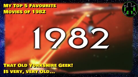 That Old Yorkshire Geek's Top 5 Movies of 1982