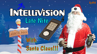 INTELLIVISION LATE NITE - Live With Santa Claus - Ep#8