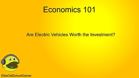 Economics 101 - Are Electric Cars Worth It? - December 2023