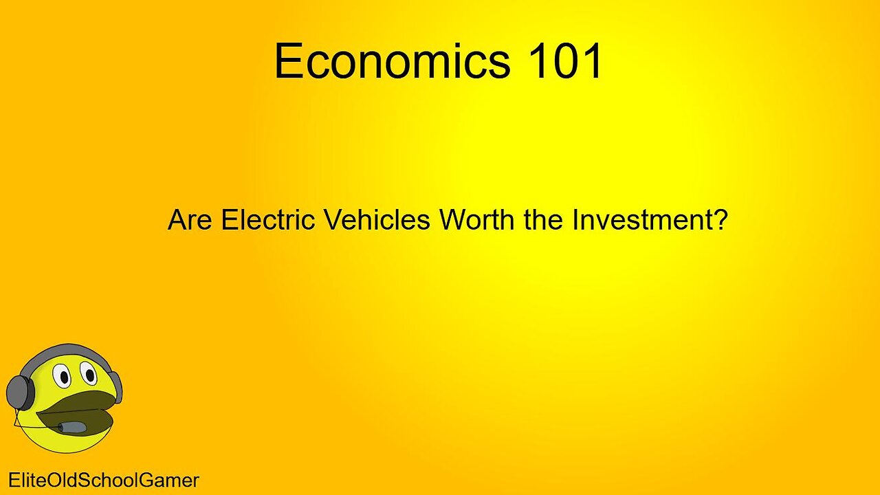 Economics 101 - Are Electric Cars Worth It? - December 2023