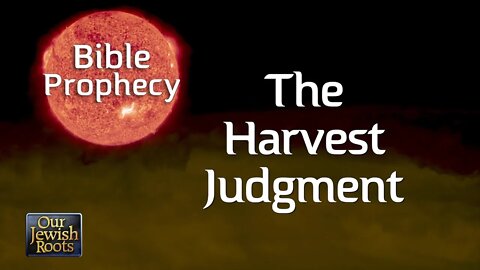 "The Harvest Judgment" - Bible Prophecy with Dr. August Rosado