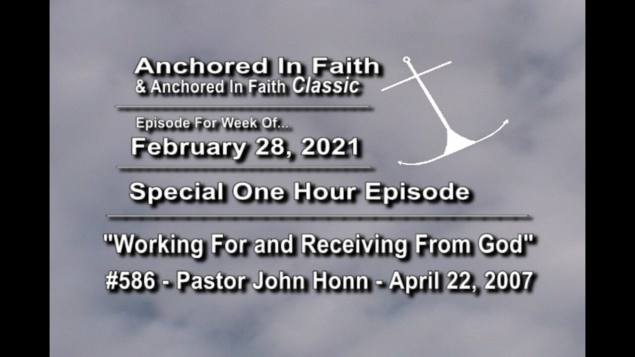 2/28/2021 - AIFGC #586 – John Honn – Working For and Receiving From God