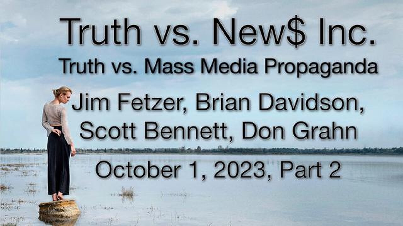 Truth vs. NEW$ Inc. Part 2 (2 October 2023) with Don Grahn, Scott Bennett, and Brian Davidson
