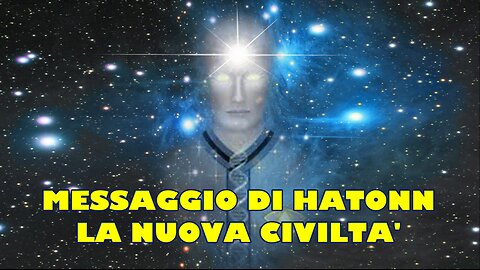 MESSAGGIO DI HATONN LA NUOVA CIVILTA'