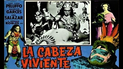 THE LIVING HEAD 1963 (La Cabeza Viviente) Scientists Disturb a Tomb Releasing an Aztec Mummy & Curse FULL MOVIE English Subs