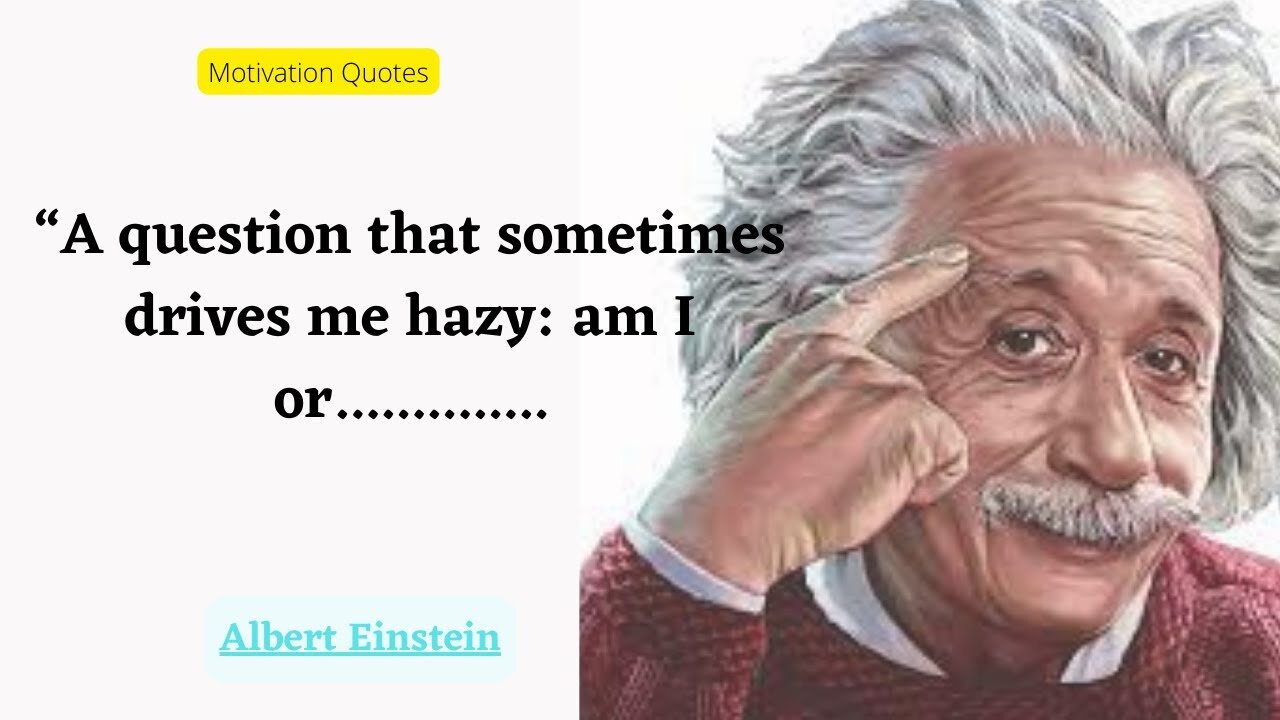 15 QUOTES FROM Albert Einstein THAT ARE WORTH.....motivational quotes / Motivation Quotes